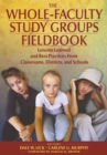 Image for The Whole-Faculty Study Groups Fieldbook: Lessons Learned and Best Practices From Classrooms, Districts, and Schools