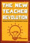 Image for The new teacher revolution  : changing education for a new generation of learners