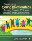 Image for Developing caring relationships among parents, children, schools and communities