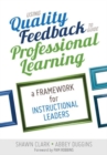 Image for Using quality feedback to guide professional learning  : a framework for instructional leaders