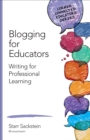 Image for Blogging for Educators: Writing for Professional Learning