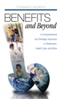 Image for Benefits and Beyond: A Comprehensive and Strategic Approach to Retirement, Health Care, and More