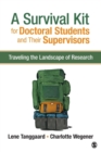 Image for A survival kit for doctoral students and their supervisors  : traveling the landscape of research