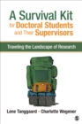 Image for A survival kit for doctoral students and their supervisors: traveling the landscape of research