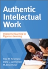Image for Authentic intellectual work  : improving teaching for rigorous learning