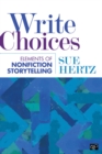 Image for Write Choices: The Elements of Nonfiction Storytelling