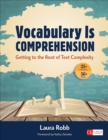 Image for Vocabulary Is Comprehension: Getting to the Root of Text Complexity