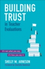 Image for Building trust in teacher evaluations: it&#39;s not what you say, it&#39;s how you say it