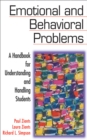 Image for Emotional and behavioral problems: a handbook for understanding and handling students