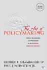 Image for The art of policymaking  : tools, techniques and processes in the modern executive branch