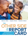Image for The other side of the report card  : assessing students&#39; social, emotional, and character development