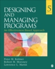 Image for Designing and managing programs: an effectiveness-based approach