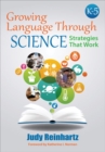Image for Growing language through science, K-5: strategies that work