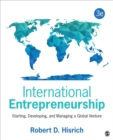 Image for International entrepreneurship: starting, developing, and managing a global venture