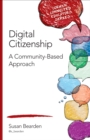 Image for Digital citizenship: a community-based approach