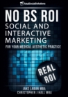 Image for No BS ROI : Social and Interactive Marketing for your Medical Aesthetic Practice