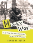 Image for Monk&#39;s War: An 18 Year Old Marine&#39;s Story from the Rice Paddies