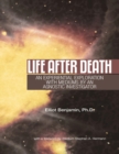 Image for Life After Death: An Experiential Exploration With Mediums By an Agnostic Investigator