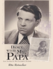 Image for Dance With Me, Papa: Life With(out) My Celebrity Father