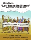 Image for God Said, &amp;quot;Let There Be Humor&amp;quot;: And God Saw That It Was Good