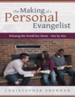 Image for Making of a Personal Evangelist: Winning the World for Christ - One By One