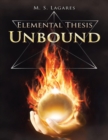 Image for Elemental Thesis: Unbound
