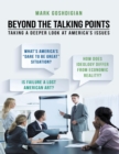 Image for Beyond the Talking Points: Taking a Deeper Look At America&#39;s Issues