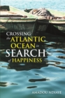 Image for Crossing the Atlantic Ocean In Search of Happiness