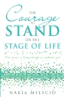 Image for The Courage to Stand On the Stage of Life