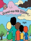 Image for Grand Ma Ma Stories: Grand Ma Ma and Her Grand Grand Boys.
