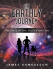 Image for Earthly Journey: The Story of One Soul&#39;s Evolution