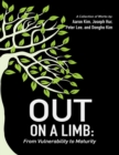Image for Out On a Limb: From Vulnerability to Maturity a Collection of Works