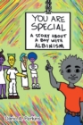 Image for You Are Special : A Story About a Boy With Albinism