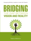 Image for Bridging the Gap Between Vision and Reality: Equipping Ministry Leaders to Lead With Passion