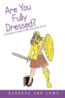 Image for Are You Fully Dressed? : A Christian&#39;s Guide to Wearing God&#39;s Armor