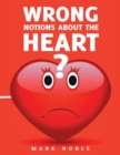 Image for Wrong Notions About the Heart
