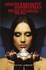 Image for Rough Diamonds and Head Hunters