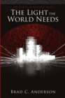 Image for The Light the World Needs : Book Three of the Triumvirate Trilogy