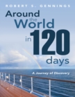 Image for Around the World In 120 Days: A Journey of Discovery