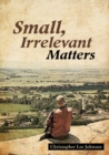 Image for Small, Irrelevant Matters