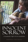 Image for Innocent Sorrow : A Grandmother&#39;s Fight to See her Grandchildren