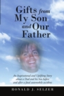 Image for Gifts from My Son and Our Father : An Inspirational and Uplifting Story About a Dad and His Son Before and After a Fatal Automobile Accident