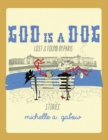 Image for God Is a Dog: Lost and Found In Paris