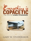 Image for Everything Is Copacetic: The Life of Stanley Studebaker