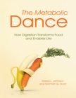 Image for Metabolic Dance: How Digestion Transforms Food and Enables Life