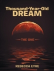 Image for Thousand-Year-Old Dream: The One