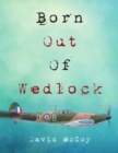 Image for Born Out of Wedlock