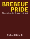 Image for Brebeuf Pride: The Miracle Braves of &#39;65