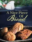 Image for Nice Piece of Bread: A Memoir