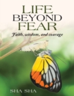 Image for Life Beyond Fear: Faith, Wisdom, and Courage